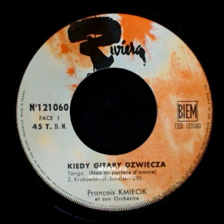Francois Kmiecik Et Son Orchestre - Chlopcy Nie Zencie Sie / Kiedy Gitary Dzwiecza side B