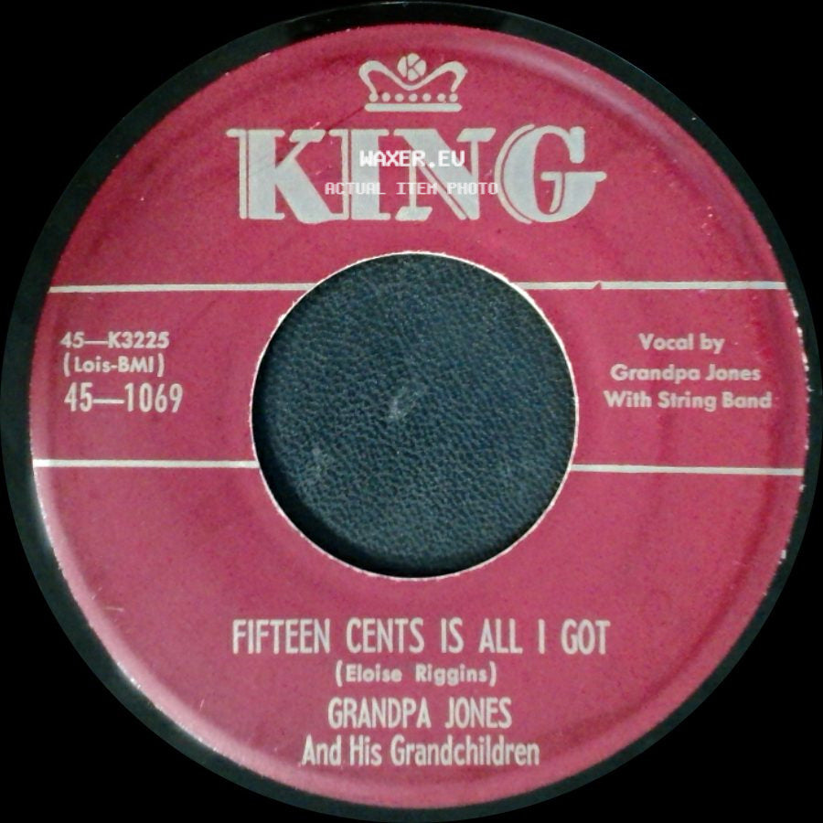 Grandpa Jones And His Grandchildren - Fifteen Cents Is All I Got / Fix Me A Pallet side A