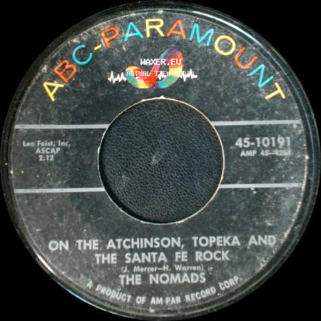 The Nomads - On The Atchinson, Topeka And The Santa Fe Rock / I'm Popeye The Sailor Man side A