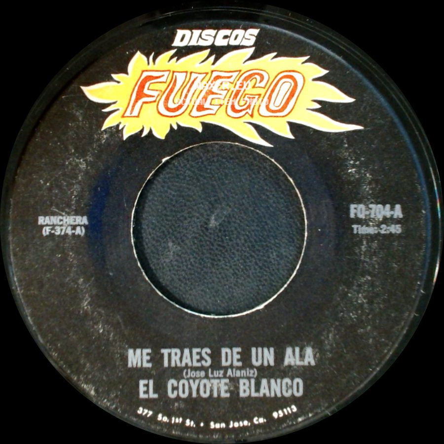 El Coyote Blanco - Me Traes De Un Ala / Pa' Que Son Pasiones side A