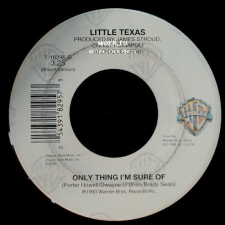 Little Texas - Only Thing I'm Sure Of / My Love side A