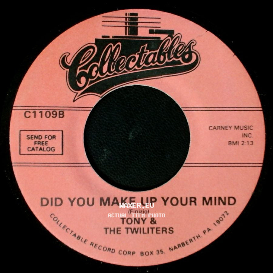 Tony & The Twiliters / Tony And The Twiliters - Did You Make Up Your Mind / Be My Girl side A