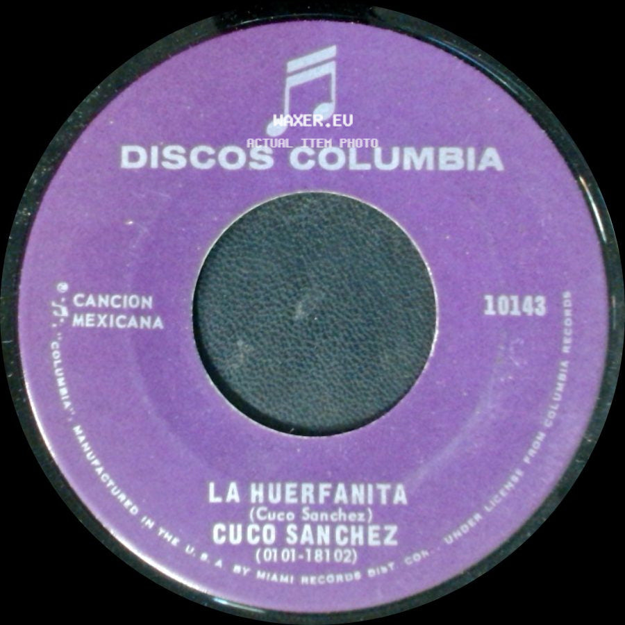 Cuco Sanchez - La Huerfanita / Me Desgracie side A
