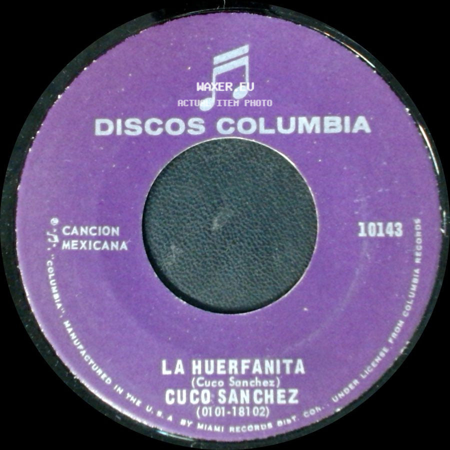 Cuco Sanchez - La Huerfanita / Me Desgracie side A