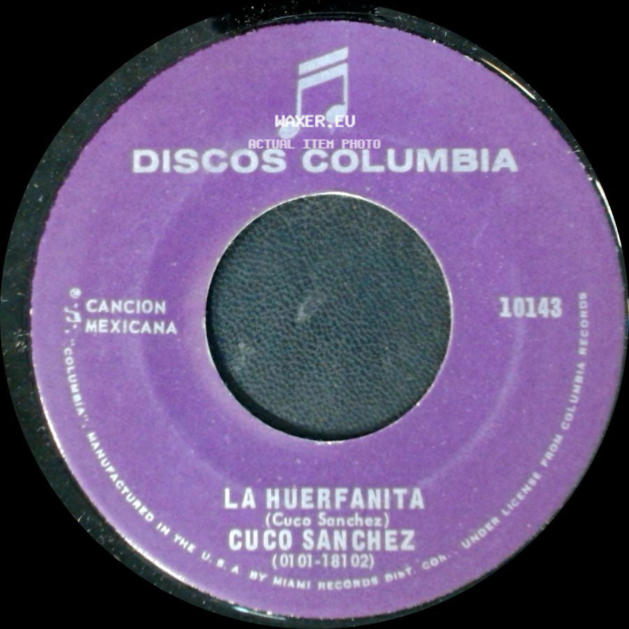 Cuco Sanchez - La Huerfanita / Me Desgracie side A
