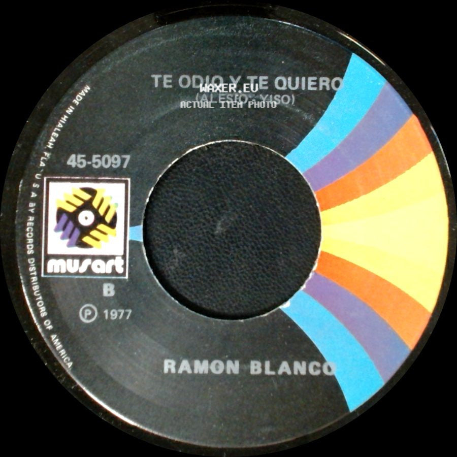Ramon Blanco - Te Odio Y Te Quiero / No Todo Esta Perdido side A
