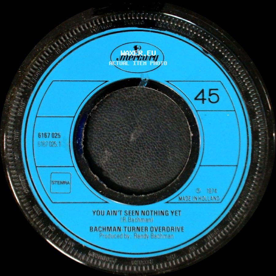 Bachman-Turner Overdrive - You Ain't Seen Nothing Yet / Free Wheelin' side A