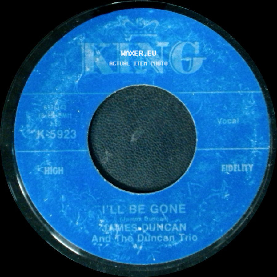 James Duncan And The Duncan Trio - I'll Be Gone / Everybody Needs Someone To Love side A