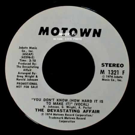 The Devastating Affair - You Don't Know (How Hard It Is To Make It) (Instrumental) / You Don't Know (How Hard It Is To Make It) (Vocal) side B