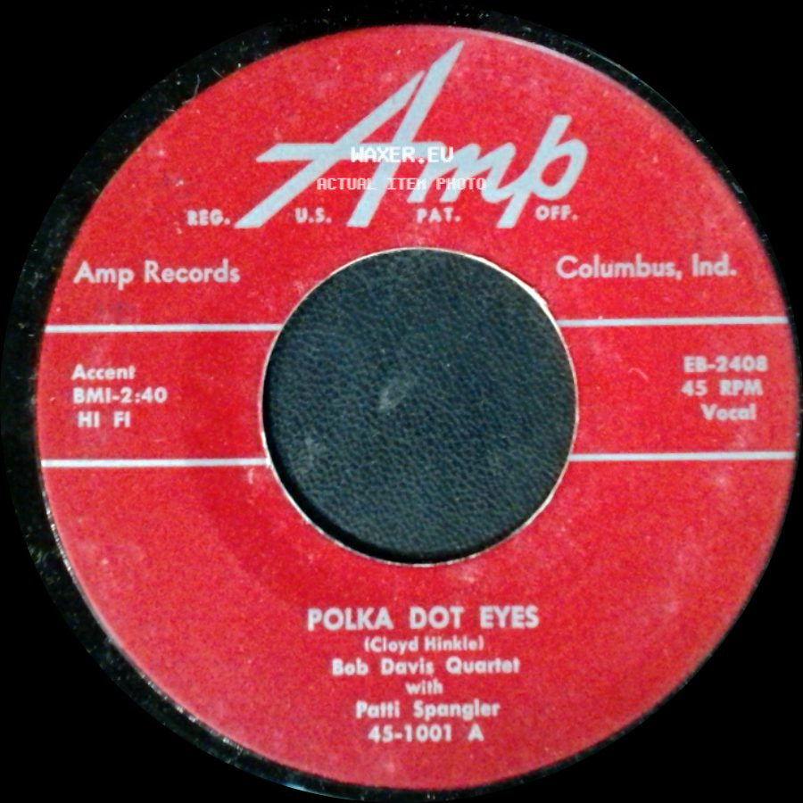 Bob Davis Quartet With Patti Spangler / Patti Spangler With The Bob Davis Quartet - Polka Dot Eyes / Only In My Dreams side A