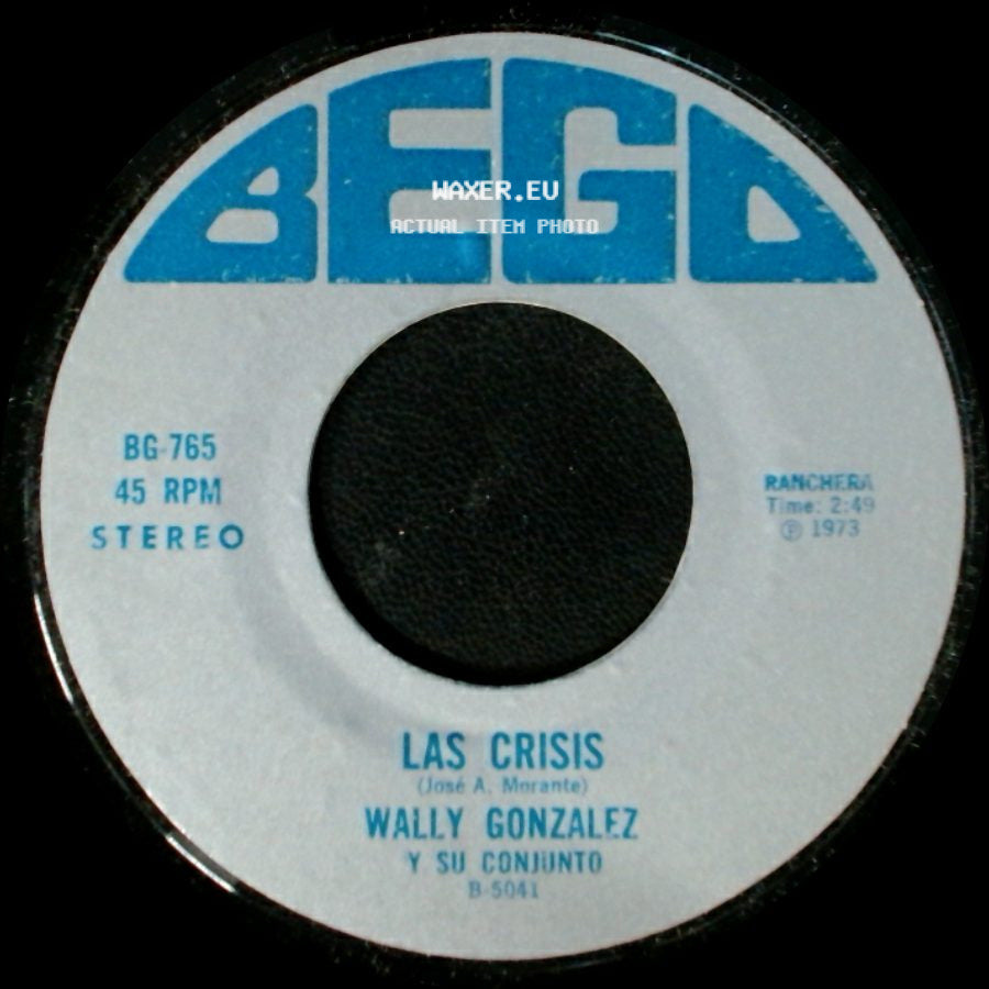 Wally Gonzalez Y Su Conjunto - Las Crisis / Un Caldito Pa'l Viejito side A
