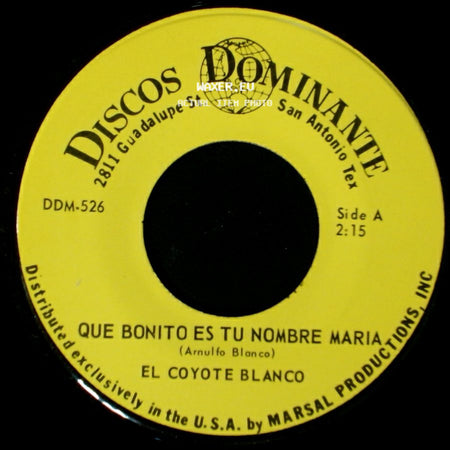 El Coyote Blanco - Que Bonito Es Tu Nombre Maria / La Casita side A
