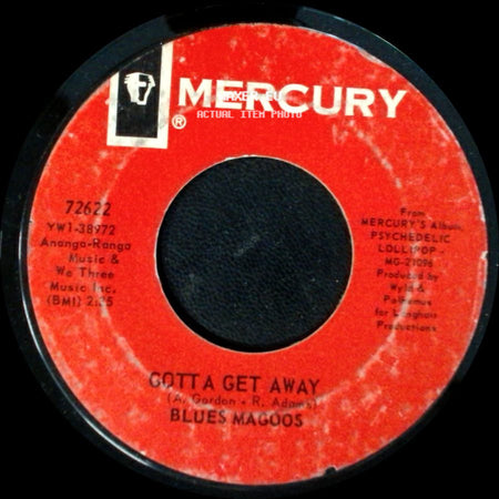 Blues Magoos - (We Ain't Got) Nothin' Yet / Gotta Get Away side B