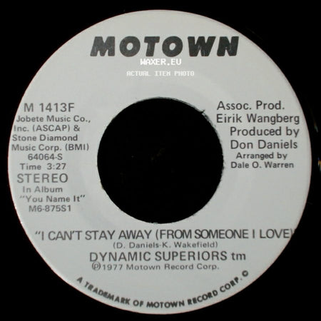 Dynamic Superiors Tm - I Can't Stay Away (From Someone I Love) / I Can't Stay Away (From Someone I Loves) side A