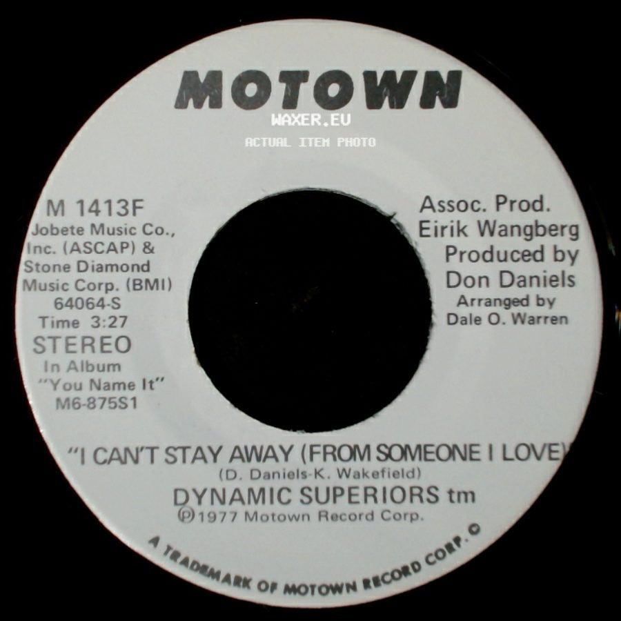 Dynamic Superiors Tm - I Can't Stay Away (From Someone I Love) / I Can't Stay Away (From Someone I Loves) side A