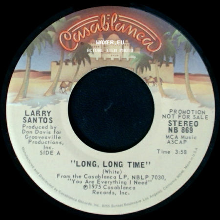 Larry Santos - Long, Long Time / You Are Everything I Need side A
