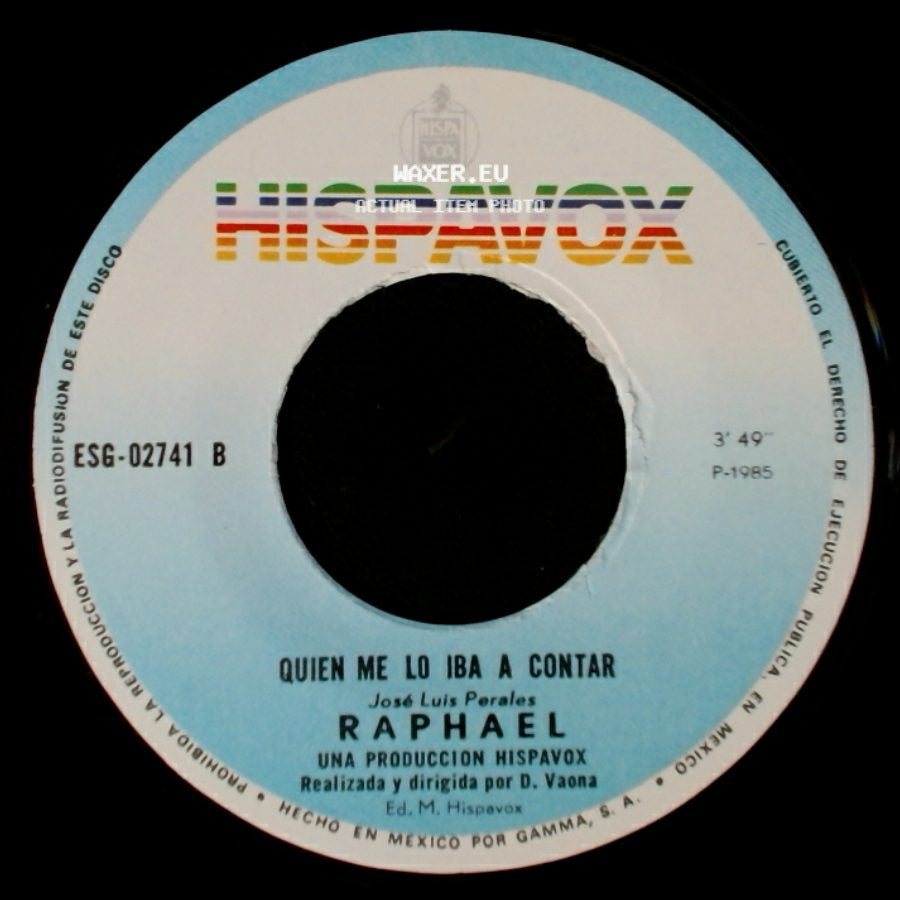 Raphael - Quien Me Lo Iba A Contar / Estoy Llorando Hoy Por Ti side A