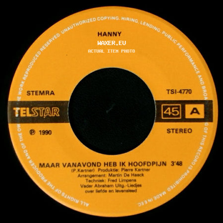 Hanny - Ik Hoor Steeds Als Ik Je Zie, Die Ene Melodie / Maar Vanavond Heb Ik Hoofdpijn side B