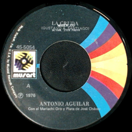 Antonio Aguilar - La Cruda / Salvame (Julio Cobos Castro) side A