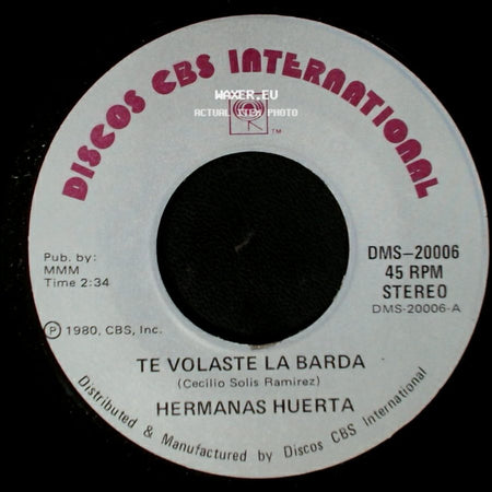 Hermanas Huerta - Nunca Te Olvides / Te Volaste La Barda side B