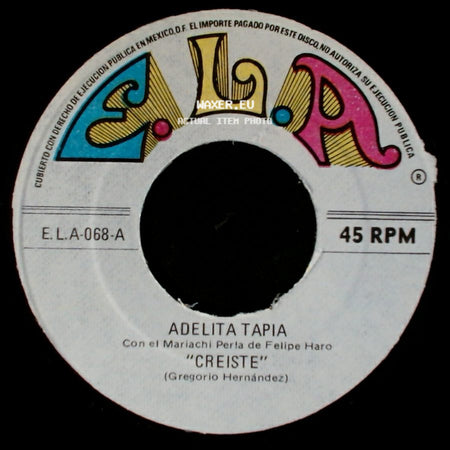 Adelita Tapia / Adelita Tapia Con El Mariachi Perla De Felipe Haro - Creiste / Anillo Grabado side A
