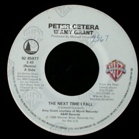 Peter Cetera W/Amy Grant / Peter Cetera - The Next Time I Fall / Holy Moly side A