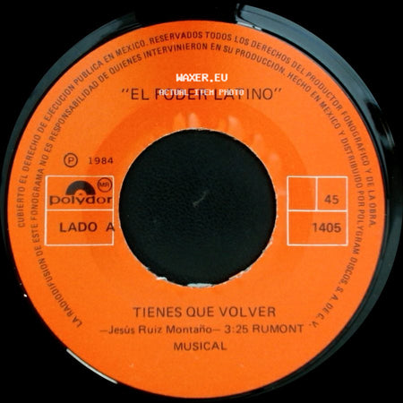 El Poder Latino - Tienes Que Volver / La Ya Merito side A