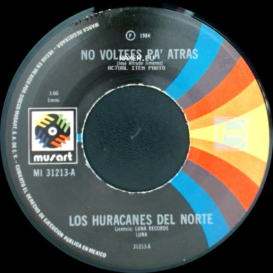 Los Huracanes Del Norte - No Voltees Pa' Atras / La Fortuna De Un Hijo side A
