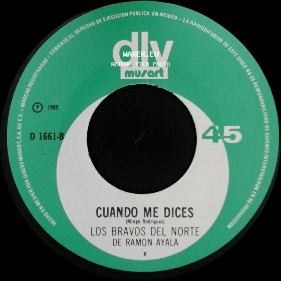 Los Bravos Del Norte De Ramon Ayala - Cuando Me Dices / Rinconcito En El Cielo side A