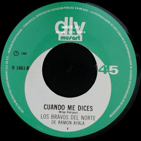 Los Bravos Del Norte De Ramon Ayala - Cuando Me Dices / Rinconcito En El Cielo side A