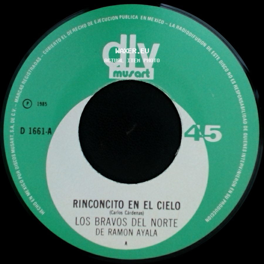 Los Bravos Del Norte De Ramon Ayala - Rinconcito En El Cielo / Cuando Me Dices side A