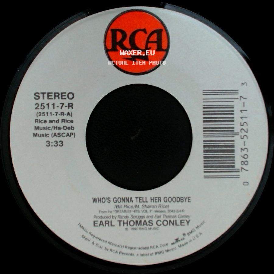 Earl Thomas Conley - Who's Gonna Tell Her Goodbye / Love Don't Care (Whose Heart It Breaks) side A