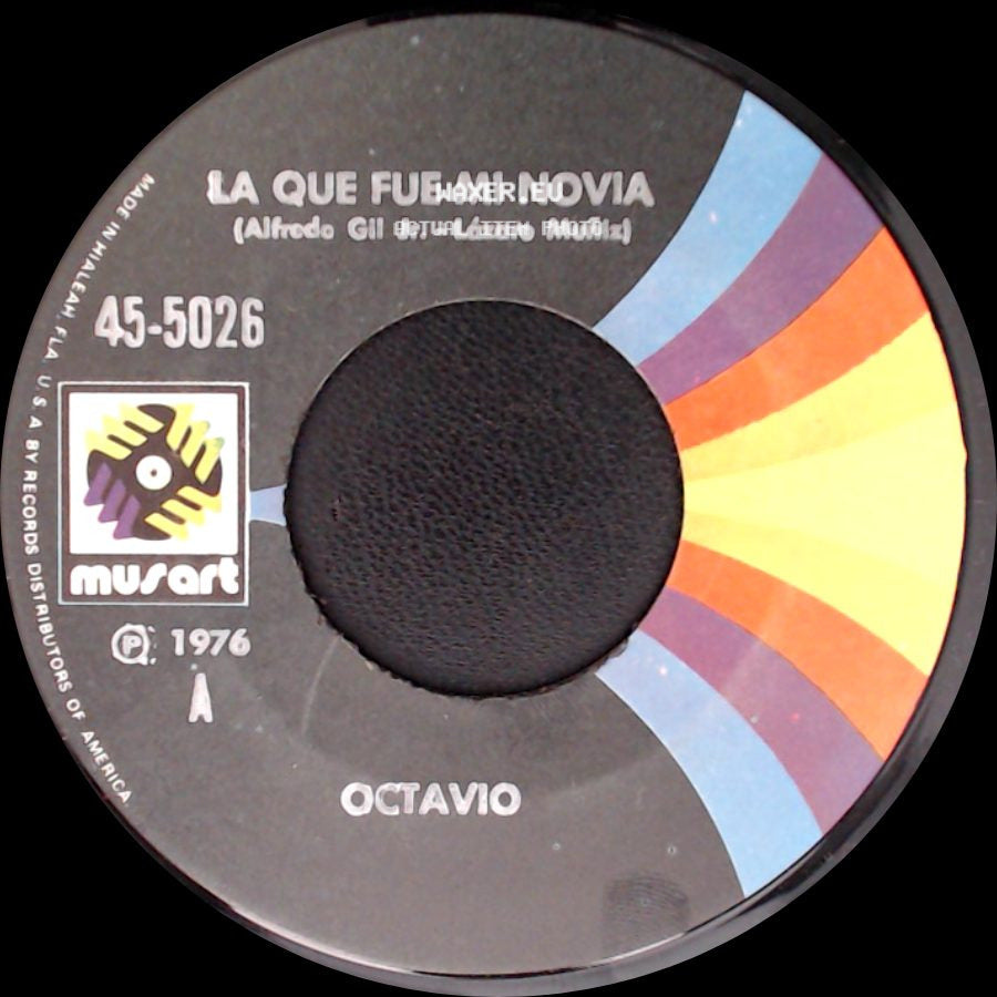 Octavio - La Que Fue Mi Novia / Estas Casada side A