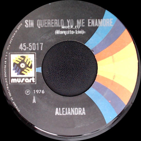 Alejandra - Sin Quererlo Yo Me Enamore / Sera Verdad side A