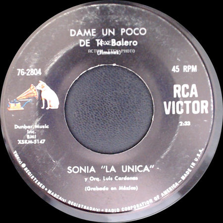 Sonia "La Unica" / Sonia "La Unica" Y Orq. Luis Cardenas - Dame Un Poco De Ti - Bolero / Vine - Bolero side A