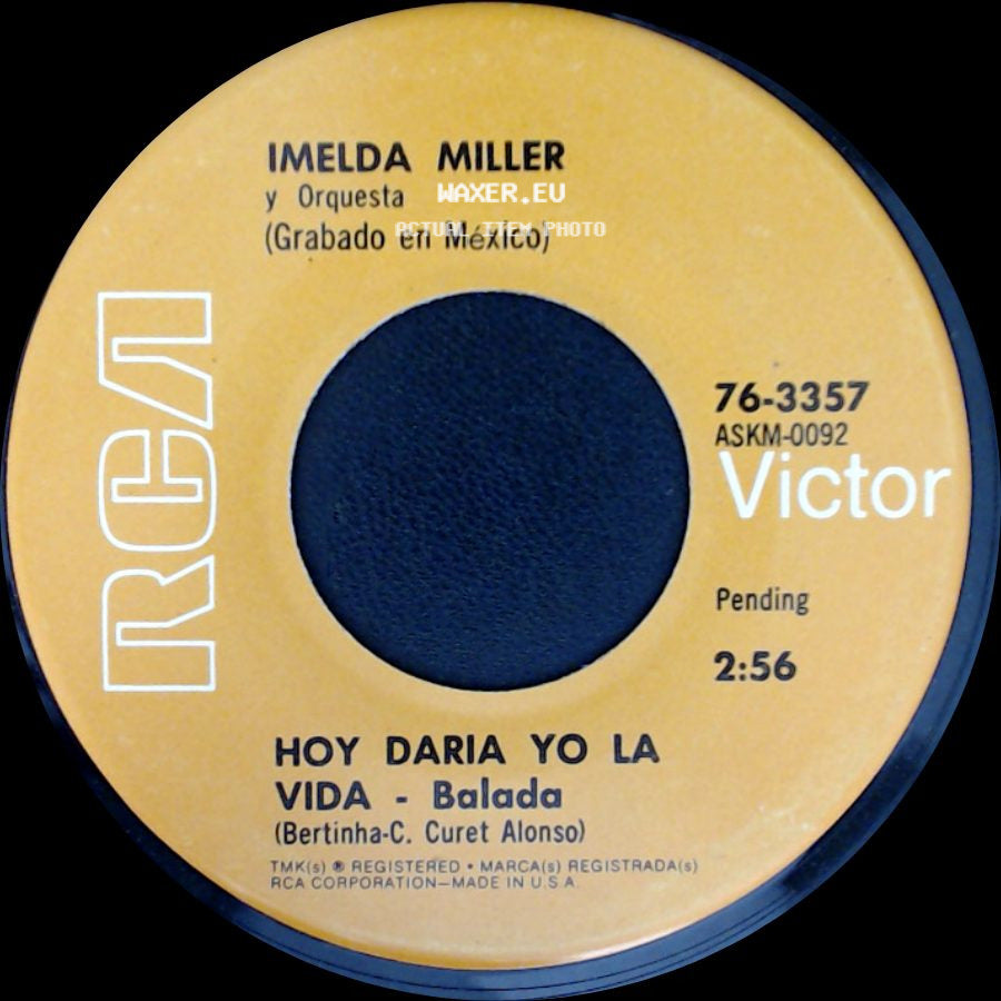 Imelda Miller Y Orquesta / Imelda Miller - Hoy Daria Yo La Vida - Balada / Que Te Lo Cuente Paco - side A