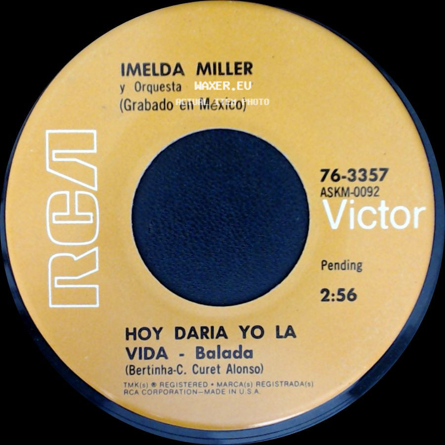 Imelda Miller Y Orquesta / Imelda Miller - Hoy Daria Yo La Vida - Balada / Que Te Lo Cuente Paco - side A