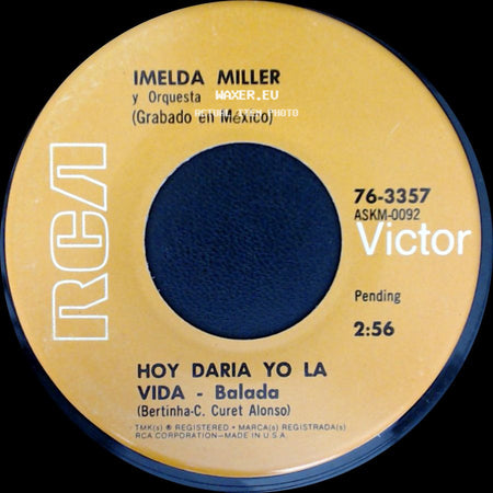 Imelda Miller Y Orquesta / Imelda Miller - Hoy Daria Yo La Vida - Balada / Que Te Lo Cuente Paco - Balada Ritmica side A