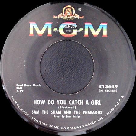 Sam The Sham And The Pharaohs - How Do You Catch A Girl / The Love You Left Behind side A