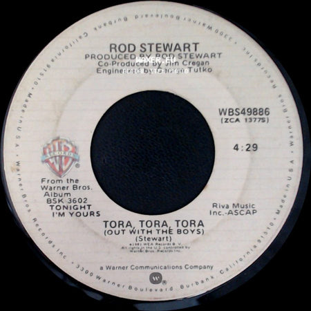 Rod Stewart - Tora Tora Tora (Out With The Boys) / Tonight I'm Yours (Don't Hurt Me) side A
