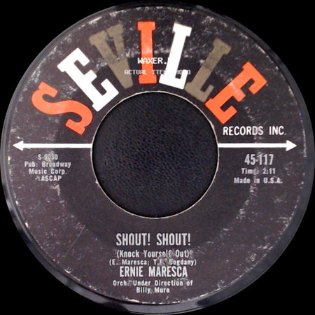 Ernie Maresca - Shout! Shout! (Knock Yourself Out) / Crying Like A Baby Over You side A