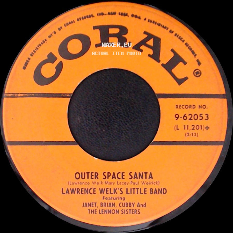 Lawrence Welk's Little Band Featuring Janet, Brian, Cubby And The Lennon Sisters - Outer Space Santa / All Around The Merry Christmas Tree side A