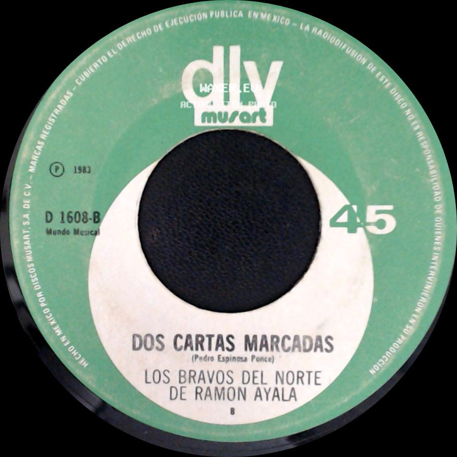 Los Bravos Del Norte De Ramon Ayala - Dos Cartas Marcadas / Bonita Finca De Adobe side A