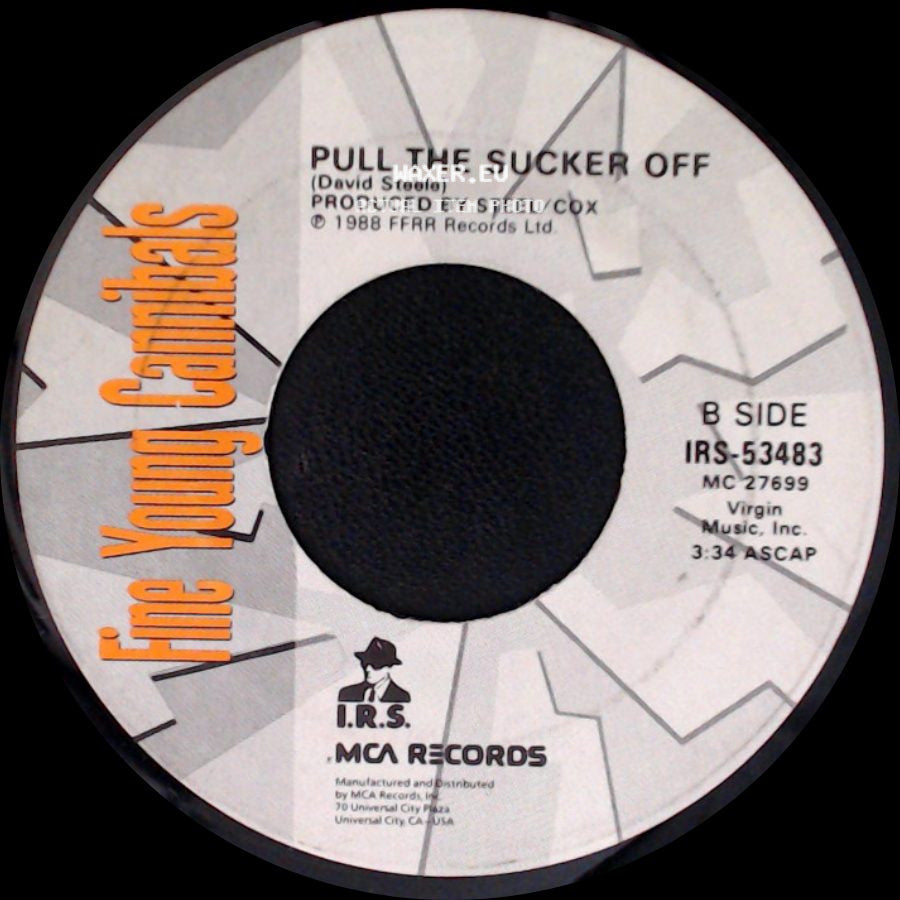 Fine Young Cannibals - She Drives Me Crazy / Pull The Sucker Off side B