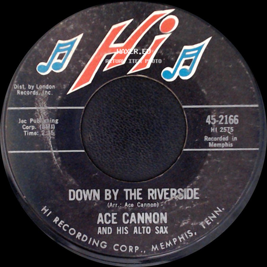 Ace Cannon And His Alto Sax - Down By The Riverside / Amen side A
