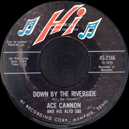 Ace Cannon And His Alto Sax - Down By The Riverside / Amen side A