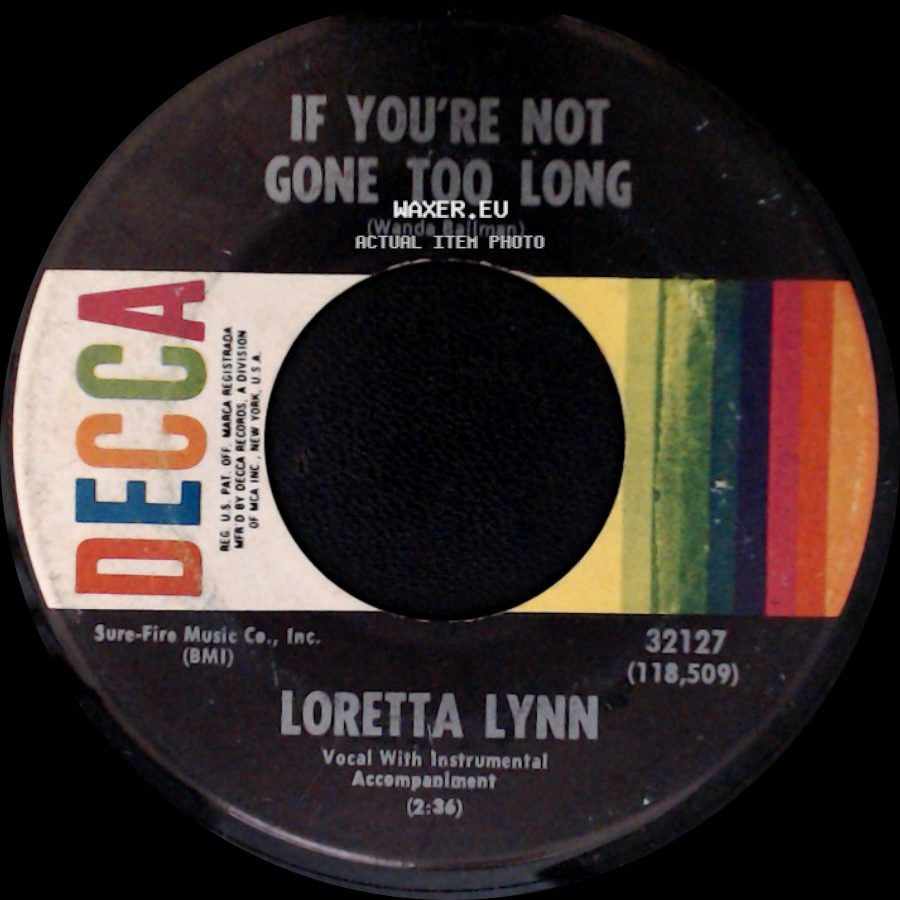 Loretta Lynn - A Man I Hardly Know / If You're Not Gone Too Long side B