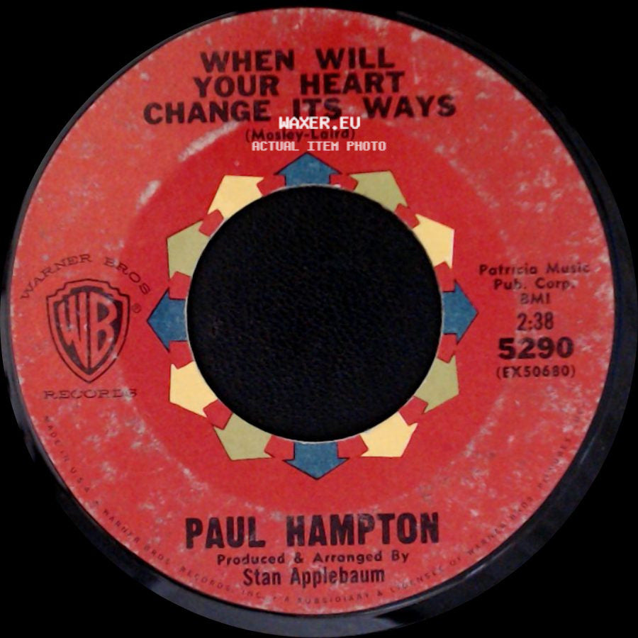 Paul Hampton - When Will Your Heart Change Its Ways / If You Don't Want Me Now (You Can't Have Me Later) side A