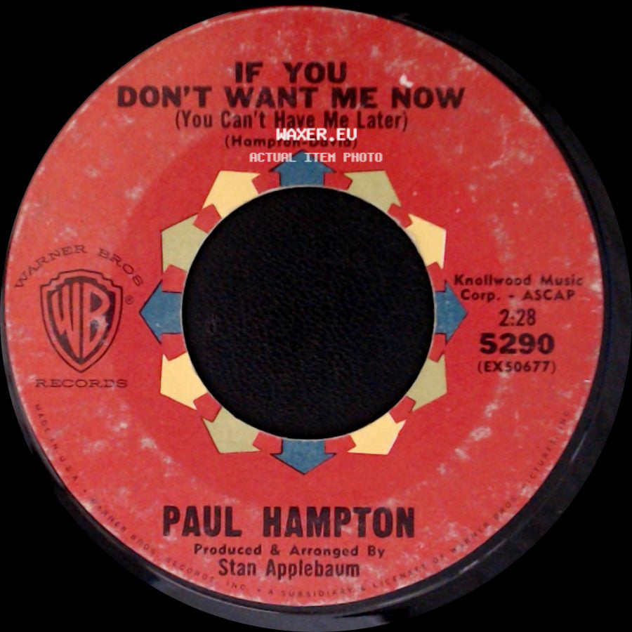Paul Hampton - When Will Your Heart Change Its Ways / If You Don't Want Me Now (You Can't Have Me Later) side B
