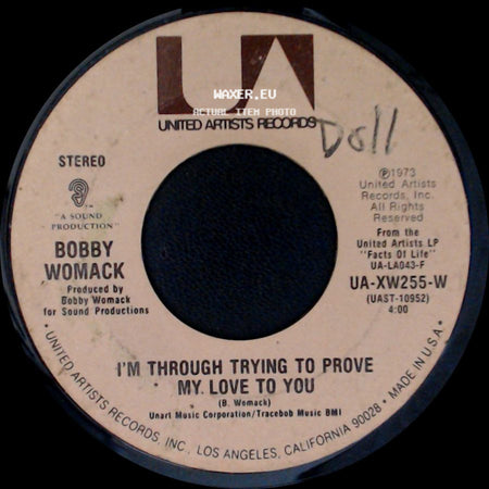Bobby Womack - I'm Through Trying To Prove My Love To You / Nobody Knows You When You're Down And Out side A